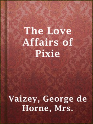 cover image of The Love Affairs of Pixie